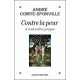 Contre la peur - André Comte-Sponville