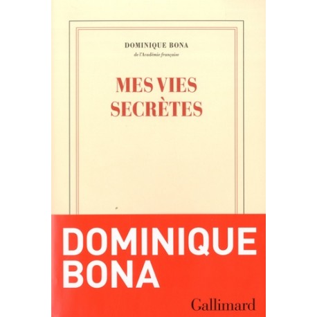 Mes vies secrètes - Dominique Bona