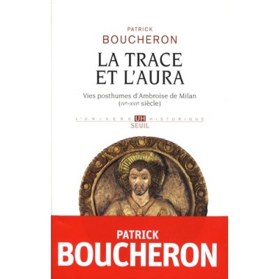 La trace et l'aura - Patrick Boucheron