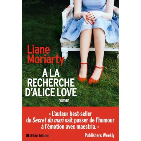 A la recherche d'Alice Love - Liane Moriarty - Beatrice Taupeau