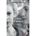 Libre d'aimer - Olivier Merle