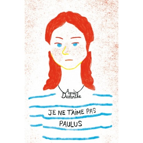 Je ne t'aime pas Paulus - Agnès Desarthe - Lecture au choix