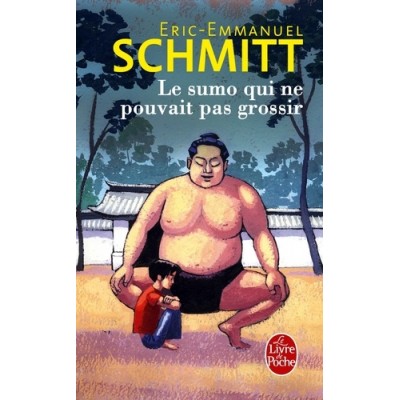 Le sumo qui ne pouvait pas grossir - Eric-Emmanuel Schmitt