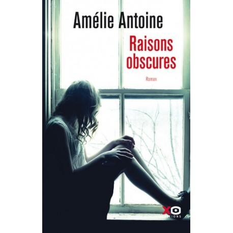 Raisons obscures - Amélie Antoine