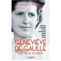 Geneviève de Gaulle, les yeux ouverts - Bernadette Pécassou-Camebrac