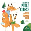 La petite poule rousse et rusé renard roux - Pierre Delye et Cécile Hudrisier