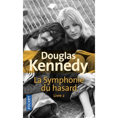 La symphonie du hasard Tome 2 - Douglas Kennedy