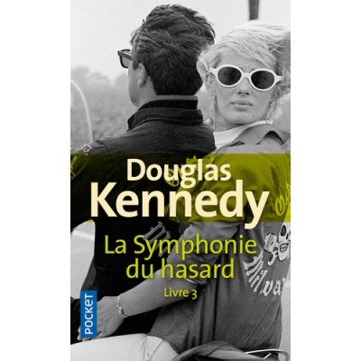 La symphonie du hasard Tome 3 - Douglas Kennedy