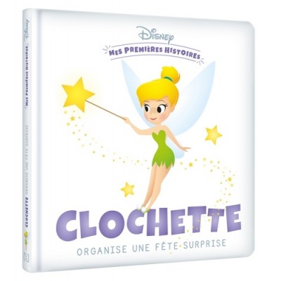 Disney Mes premières histoires - Clochette organise une fête surprise