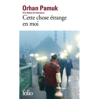Cette chose étrange en moi - Orhan Pamuk