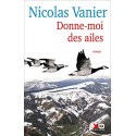 Donne-moi des ailes - Nicolas Vanier