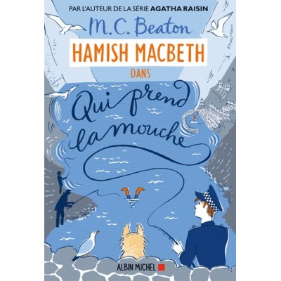 Les enquêtes de Hamish MacBeth - Tome 1 Qui prend la mouche - M. C. Beaton