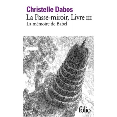 La Passe-miroir Tome 3 La mémoire de Babel - Christelle Dabos