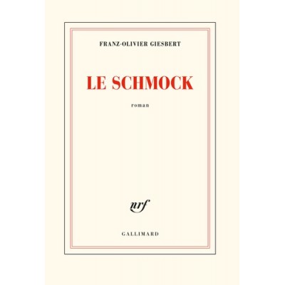 Le Schmock - Franz-Olivier Giesbert