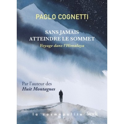 Sans jamais atteindre le sommet - Paolo Cognetti