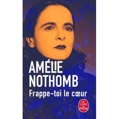 Frappe-toi le coeur - Amélie Nothomb