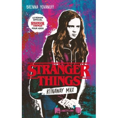 Stranger Things : Runaway Max - Brenna Yovanoff