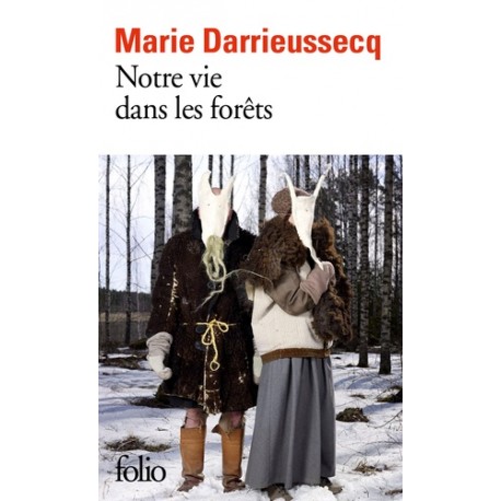 Notre vie dans les forêts - Marie Darrieussecq