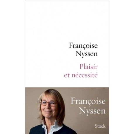 Plaisir et nécessité - Françoise Nyssen