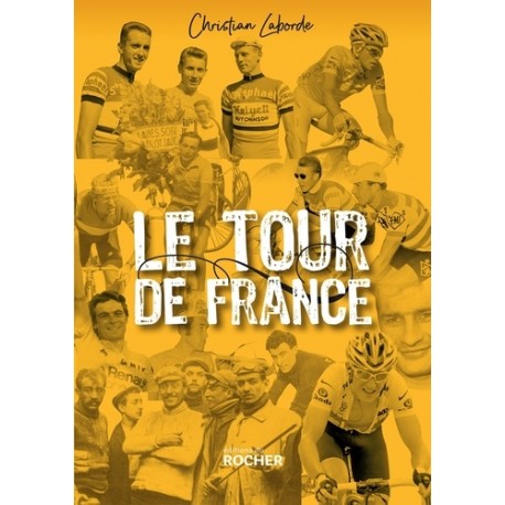 Le Tour de France Abécédaire ébaubissant - Christian Laborde