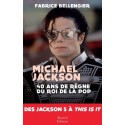 Mickael Jackson 40 ans de règne du roi de la pop - Fabrice Bellengier