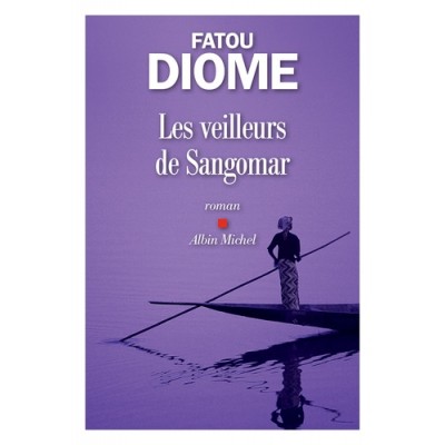 Les veilleurs de Sangomar - Fatou Diome
