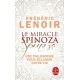 Le miracle Spinoza - Une philosophie pour éclairer notre vie - Frédéric Lenoir