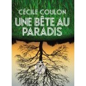 Une bête au paradis - Cécile Coulon