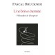 Une brève éternité - Philosophie de la longévité - Pascal Bruckner