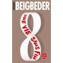 Une vie sans fin - Frédéric Beigbeder