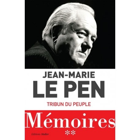 Mémoires - Tome 2, Le tribun d'un peuple - Jean-Marie Le Pen