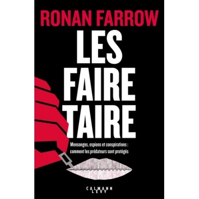 Les faire taire - Mensonges, espions et conspirations - Ronan Farrow