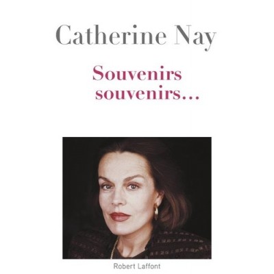 Souvenirs, souvenirs... Tome 1 - Catherine Nay