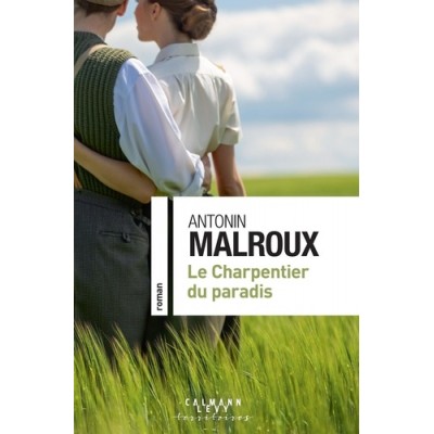 Le charpentier du paradis - Antonin Malroux