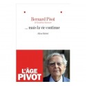 ... mais la vie continue - Bernard Pivot