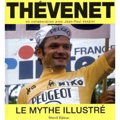 Thévenet - Le mythe illustré